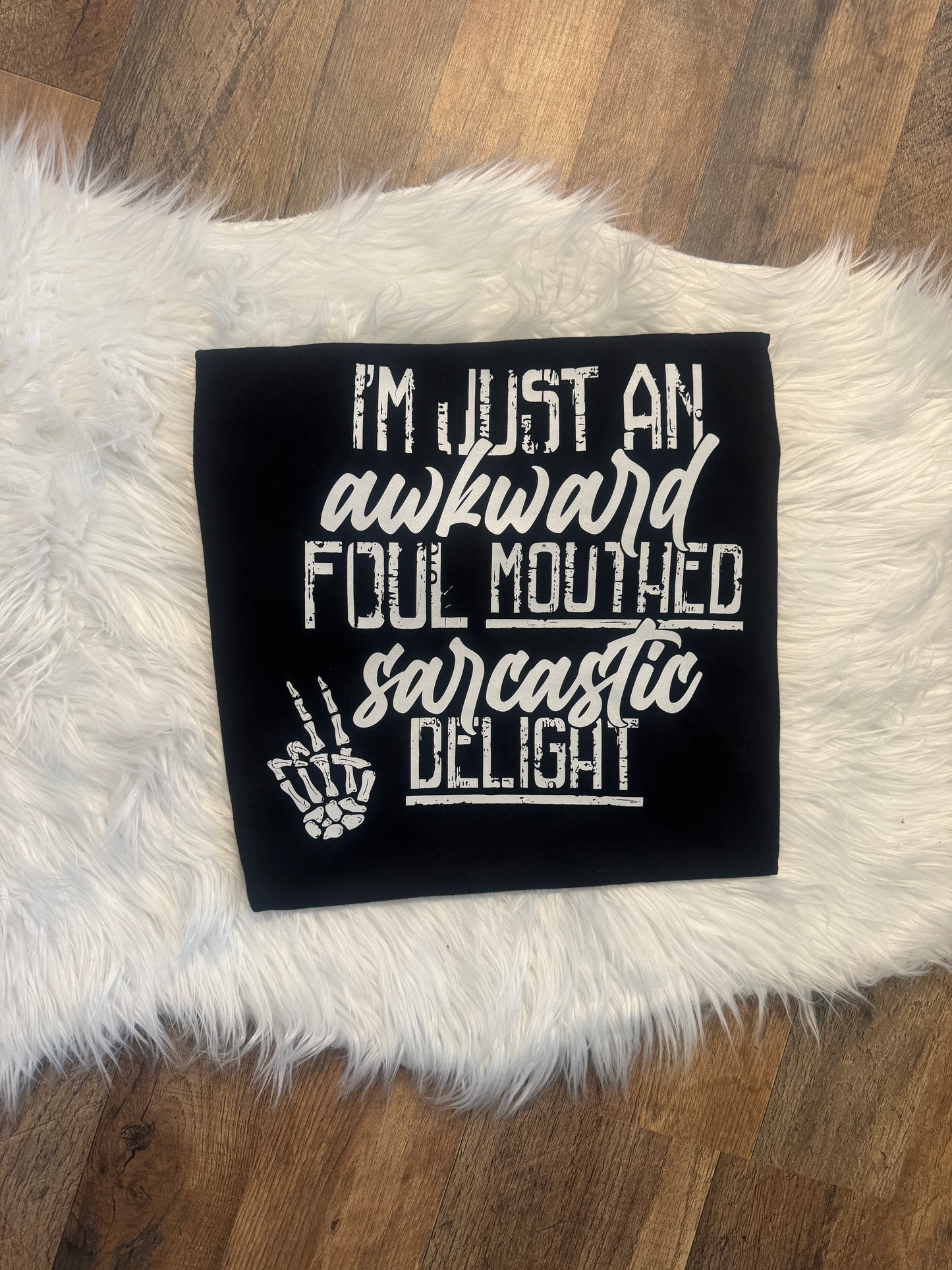 Just A Awkward Foul Mouthed Delight Tee