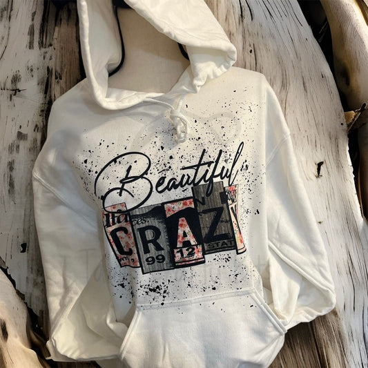 Beautiful Crazy Hooded Sweatshirt