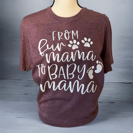 From Fur Mama To Baby Mama Tee Shirt