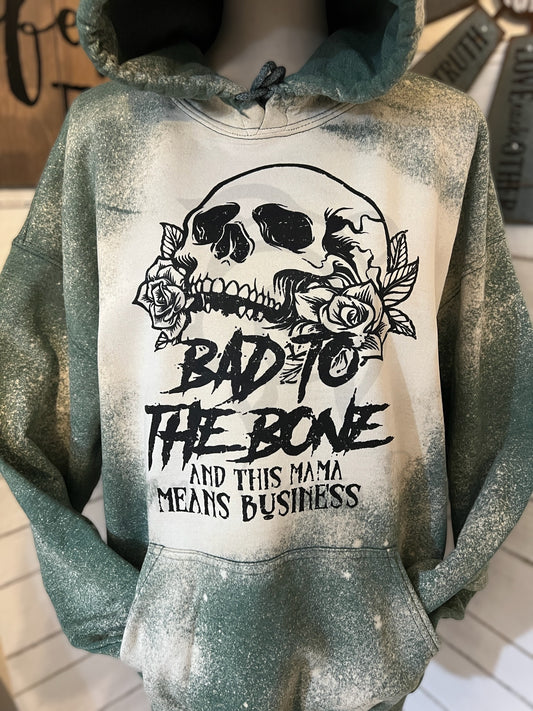 Bad To The Bone And This Mama Means Business Sweatshirt