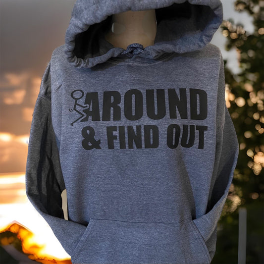 F/Around And Find Out Hooded Sweatshirt