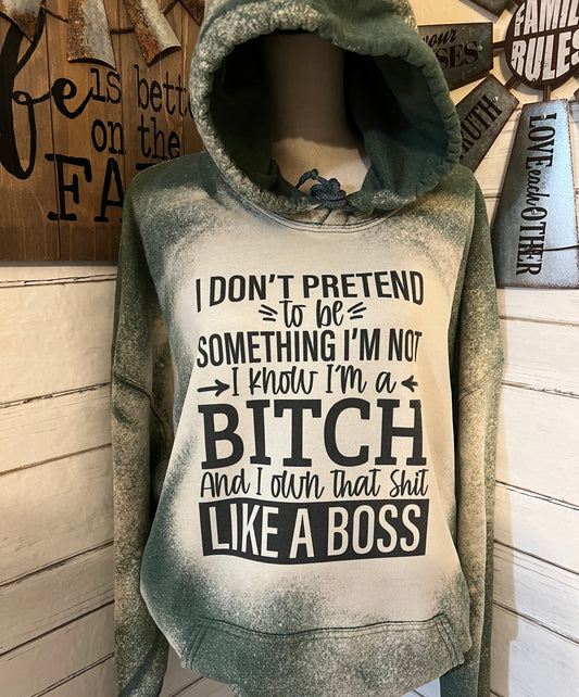 I Don’t Pretend To Be Something I’m Not Hooded Sweatshirt