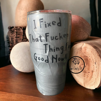 I Fixed It Tape 30 oz Tumbler