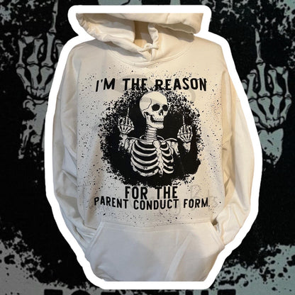 I’m The Reason For The Parent Conduct Form Skeleton Sweatshirt